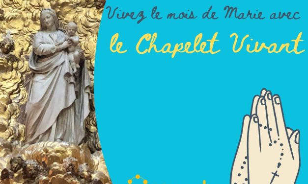 Vivez le mois de Marie avec le Chapelet Vivant